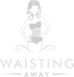 Waisting Away